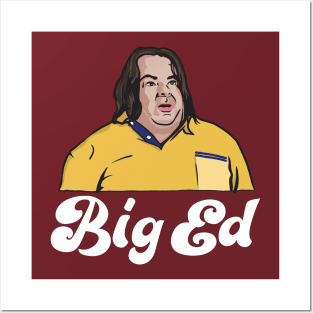 Big Ed / 90 Day Fiance Fan Gift Posters and Art